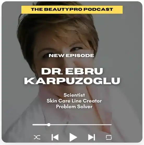 BEAUTYPRO PODCAST BEAUTYPRO PODCAST DR EBRU INTERVIEW