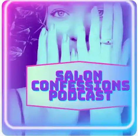 SALON CONFESSIONS PODCAST SALON CONFESSIONS PODCAST GOSSIP INDIER INFO SKINCARE